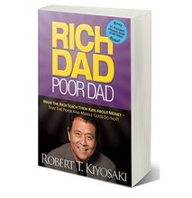 Rich Dad Poor Dad: What the Rich Teach Their Kids About Money That the Poor and Middle Class Do Not! (Physical Book)