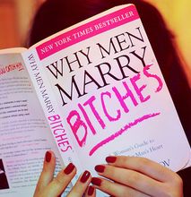 Why Men Marry Bitches: A Woman's Guide To Winning Her Man's Heart(Physical Book)