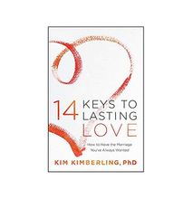 14 Keys To Lasting Love: How To Have The Marriage 14 Keys...
