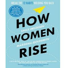 How Women Rise ( Break 12 Habits Holding You Back)
