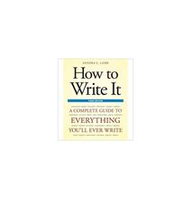 How To Write It, Third Edition: A Complete Guide To Every