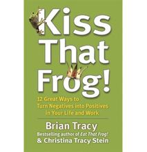 Brian Tracy Kiss That Frog!
