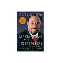 Maximizing Your Potential (the Keys...) DR. Myles Munroe