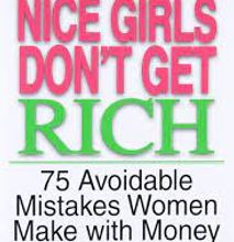Nice Girls DonÃ¢Â€Â™t Get Rich