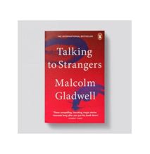 Generic Talking To Strangers. - Malcom Gladwell.