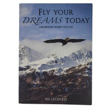 Generic Fly Your Dreams Today -Life Begins When You Do